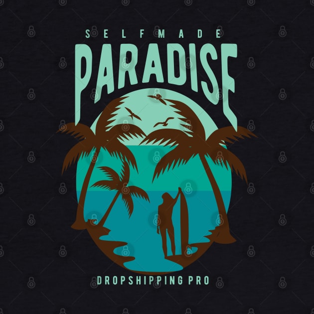 Self Made Paradise - Dropshipping Pro by isstgeschichte